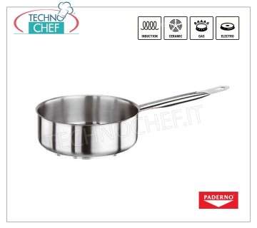 PADERNO - CASSEROLE Bajo ACERO INOX 1 asa, para INDUCCION CAJA BAJA 1 mango, SERIE 2000, en ACERO INOXIDABLE, diámetro 160 mm, altura 65 mm, LT. 1.3