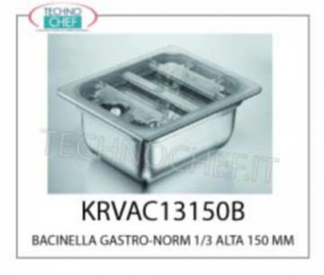 BACINELLA GASTRO-NORM 1/3 ALTO 150 MM apropiada para vacío (junto con la cubierta apropiada), acero inoxidable de gran espesor, dimensiones exteriores mm. 325x175x150h 